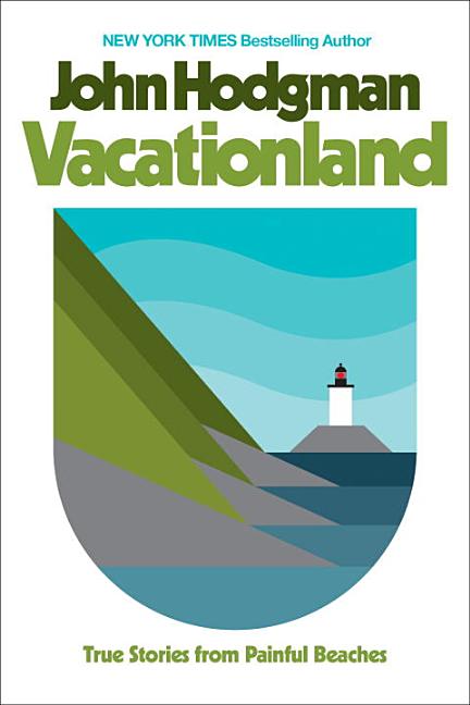 Item #304706 Vacationland. John Hodgman