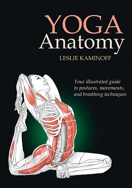 Item #303690 Yoga Anatomy. Leslie Kaminoff