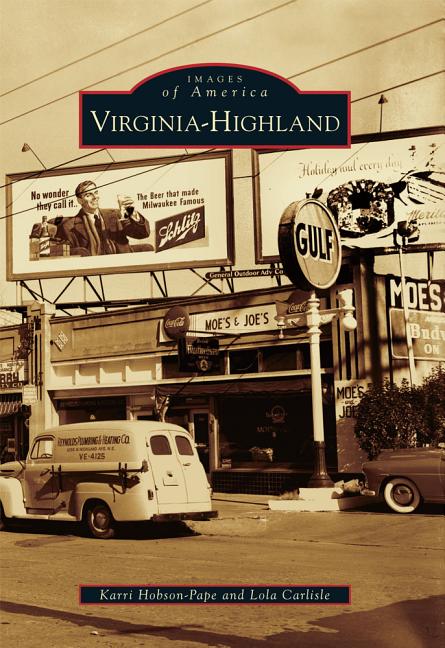 Item #305576 Virginia-Highland (Images of America). Karri Hobson-Pape, Lola, Carlisle