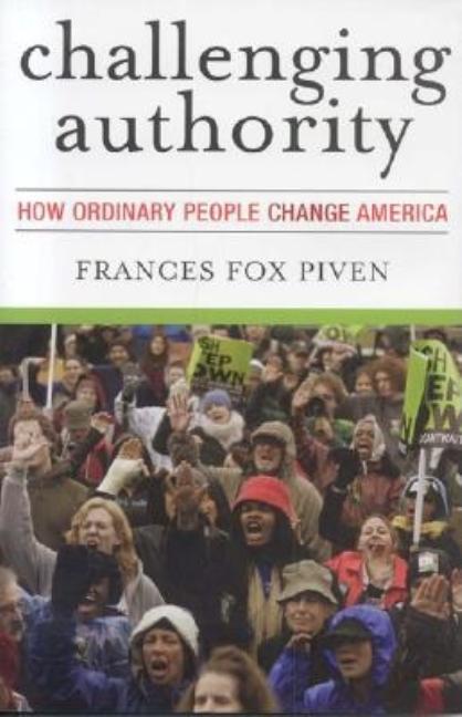 Item #397856 Challenging Authority: How Ordinary People Change America (Polemics series #7)....