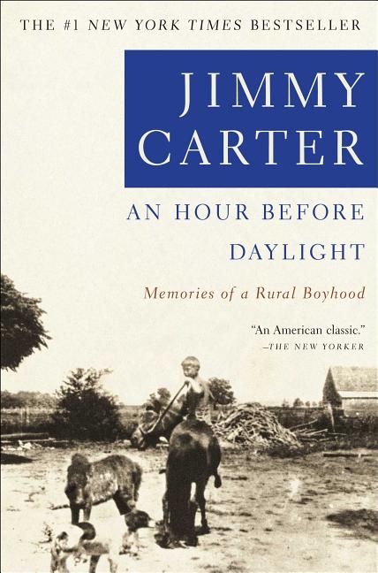 Item #305137 An Hour Before Daylight : Memoirs of a Rural Boyhood. JIMMY CARTER