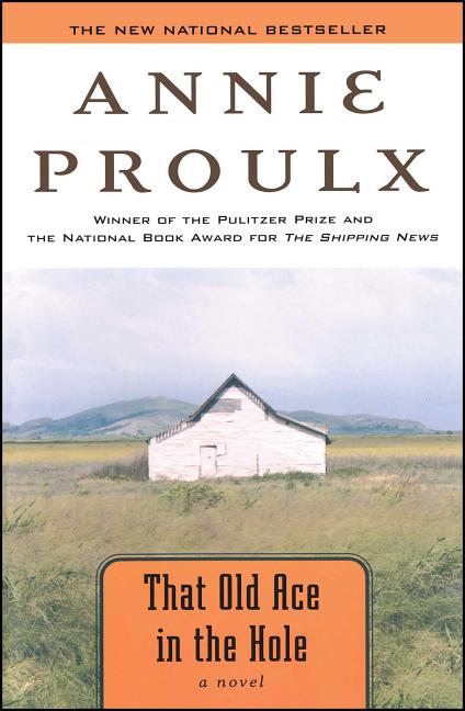 Item #320435 That Old Ace in the Hole. Annie Proulx