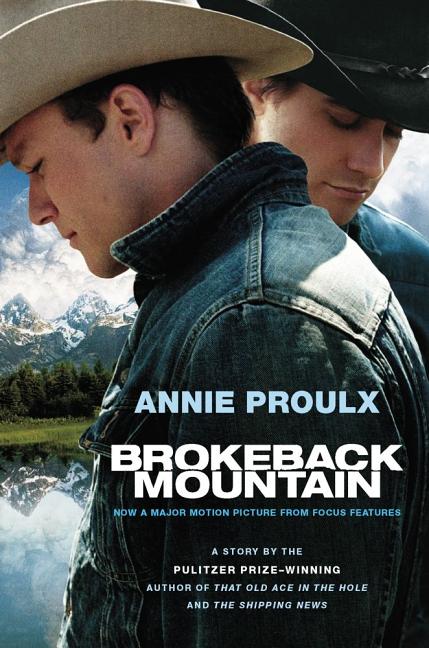 Item #132016 Brokeback Mountain: Now a Major Motion Picture. ANNIE PROULX.