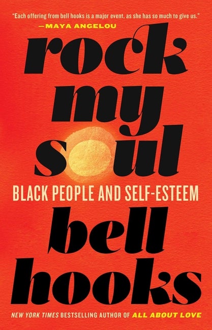Item #282158 Rock My Soul: Black People and Self-Esteem. Bell Hooks