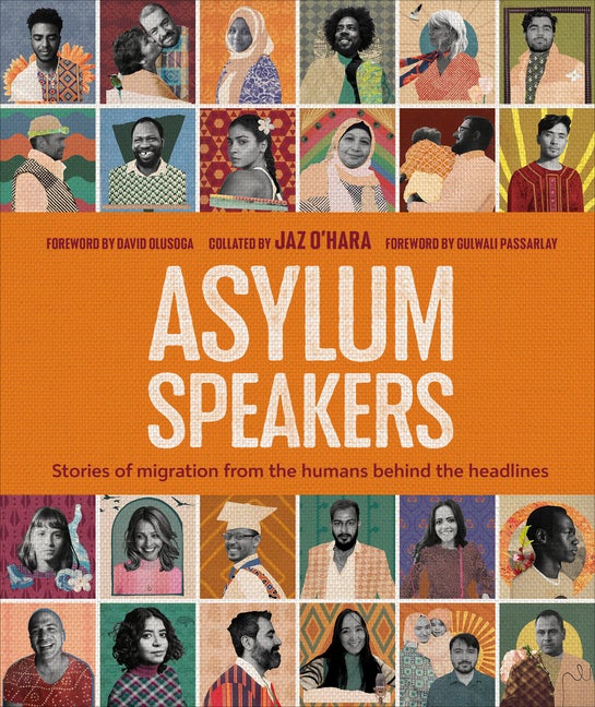 Item #302343 Asylum Speakers: Stories of Migration From the Humans Behind the Headlines. Jaz O'Hara