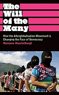 Item #321220 The Will of the Many: How the Alterglobalisation Movement is Changing the Face of...