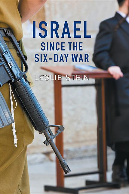 Item #233951 Israel Since the Six-Day War: Tears of Joy, Tears of Sorrow. Leslie Stein