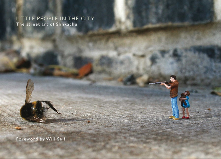 Item #266762 Little People in the City: The Street Art of Slinkachu