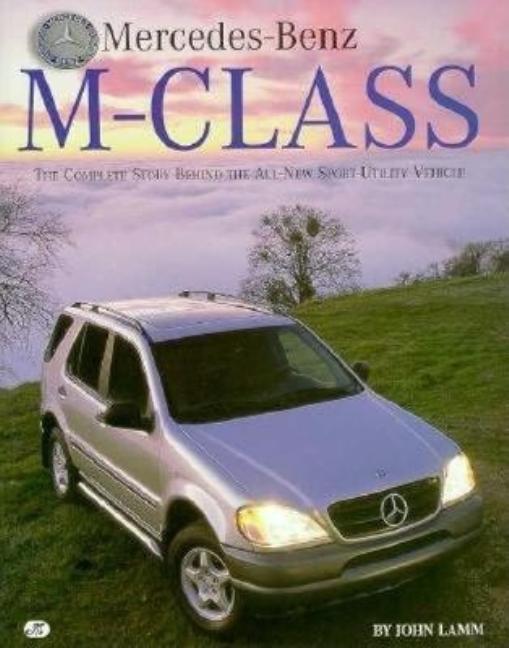 Item #302331 Mercedes-Benz M-Class: The Complete Story Behind the All-New Sport Utility Vehicle....