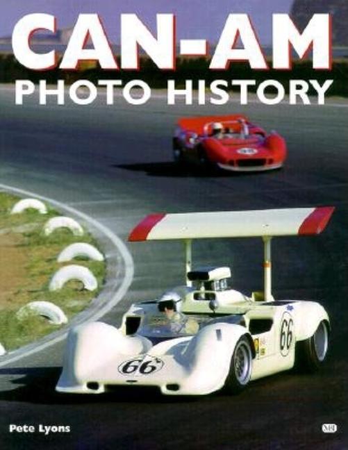 Item #299880 Can-Am Photo History. Pete Lyons