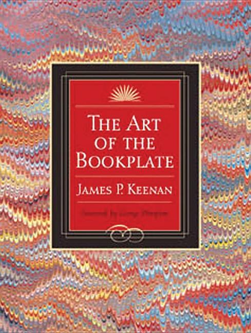 Item #294810 Art of the Bookplate. James Keenan