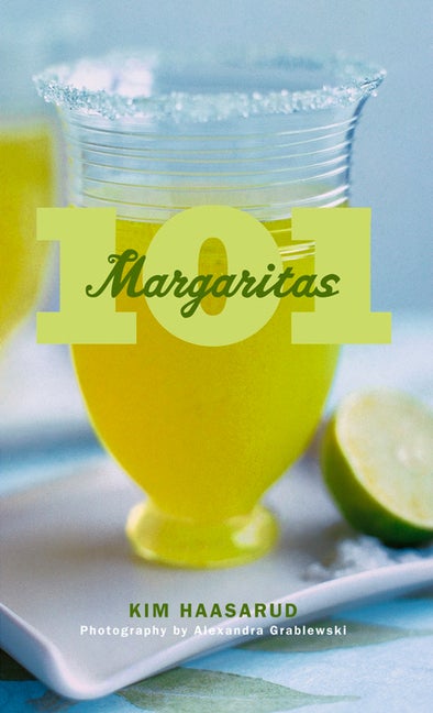 Item #300747 101 Margaritas. Kim Haasarud, Alexandra, Grablewski