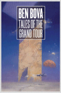 Item #310274 Tales of the Grand Tour. Ben Bova