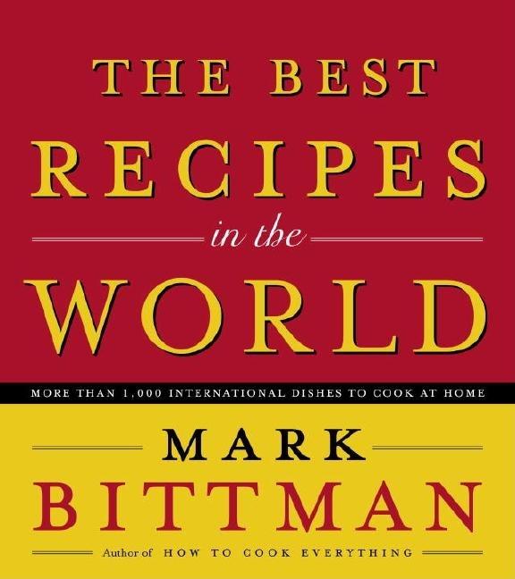 Item #294222 Best Recipes in the World: More Than 1,000 International Dishes to Cook at Home....