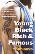 Item #316887 Young Black Rich and Famous: The Rise of the NBA, the Hip Hop Invasion and the...