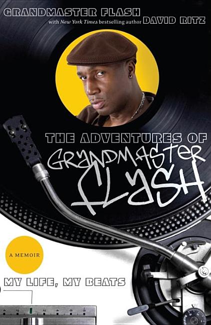 Item #295045 Adventures of Grandmaster Flash: My Life, My Beats. Grandmaster Flash