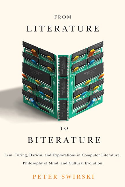 Item #279075 From Literature to Biterature: Lem, Turing, Darwin, and Explorations in Computer...