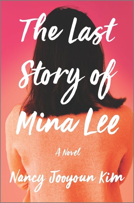 Item #315809 The Last Story of Mina Lee: A Novel. Nancy Jooyoun Kim