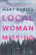 Item #322102 Local Woman Missing (Original). Mary Kubica