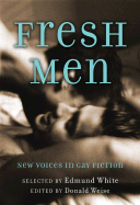 Item #318064 Fresh Men: New Voices in Gay Fiction