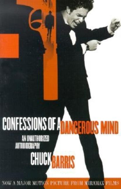 Item #298497 Confessions of a Dangerous Mind: An Unauthorized Autobiography. CHUCK BARRIS.