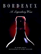 Item #323270 Bordeaux, a Legendary Wine (English). Michel Dovaz