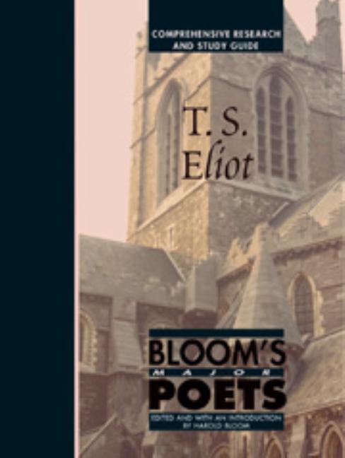 Item #280627 T.S. Eliot: Comprehensive Research and Study Guide (Bloom's Major Poets