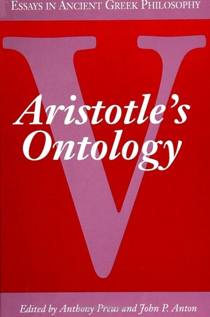 Item #213988 Essays in Ancient Greek Philosophy V: Aristotle's Ontology. Anthony Preus, John P....