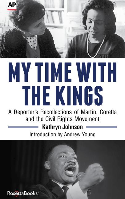 Item #295811 My Time with the Kings: A Reporter's Recollection of Martin, Coretta and the Civil...