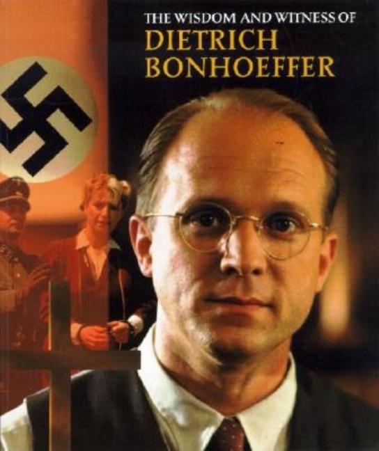 Item #256462 The Wisdom and Witness of Dietrich Bonhoeffer. Dietrich Bonhoeffer, Wayne Whitson Floyd