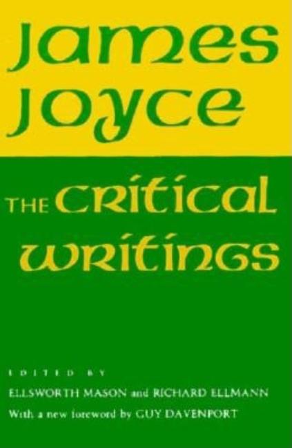 Item #272556 The Critical Writings of James Joyce. James Joyce, Ellsworth Mason, Richard Ellmann, Guy Davenport.