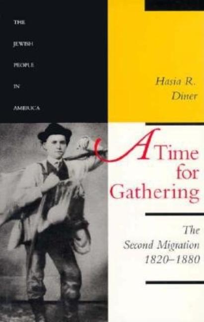 Item #218128 A Time for Gathering: The Second Migration, 1820-1880 (The Jewish People in America)...