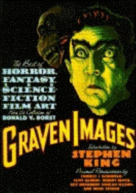 Item #311423 Graven Images: The Best of Horror, Fantasy, and Science Fiction Film Art from the...