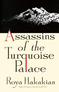 Item #319878 Assassins of the Turquoise Palace. Roya Hakakian