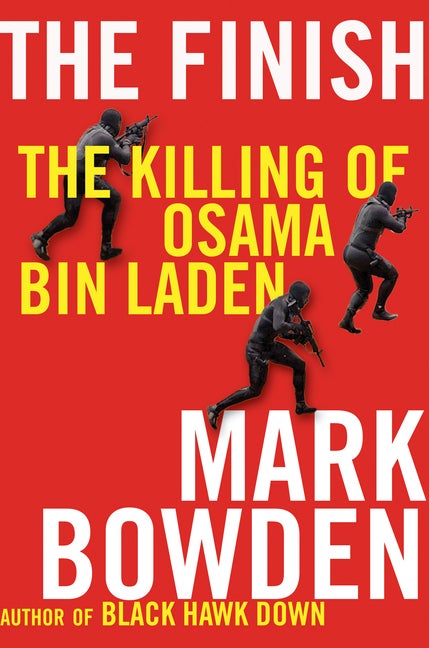 Item #305741 Finish: The Killing of Osama Bin Laden. Mark Bowden