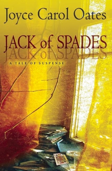 Item #288701 Jack of Spades: A Tale of Suspense. Joyce Carol Oates