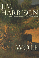 Item #320958 Wolf. Jim Harrison