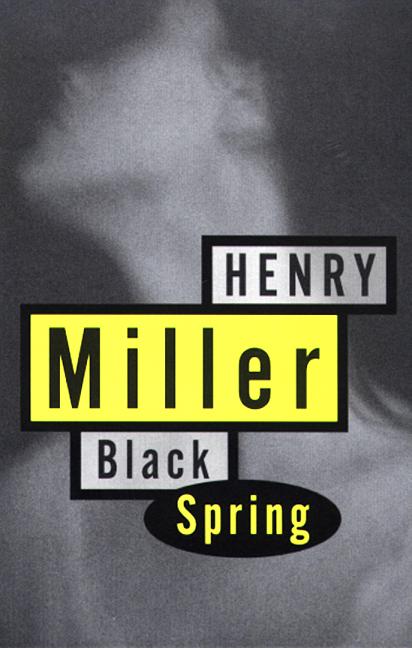 Item #312944 Black Spring. HENRY MILLER