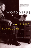 Item #311720 Word Virus: The William S. Burroughs Reader (Burroughs, William S.). WILLIAM S....