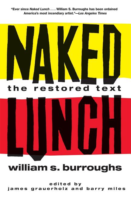Item #299632 Naked Lunch: The Restored Text. WILLIAM S. BURROUGHS