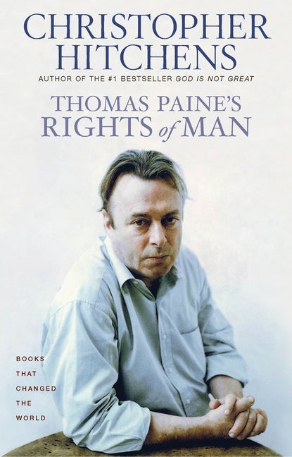 Item #287684 Thomas Paine's Rights of Man: A Biography. Christopher Hitchens