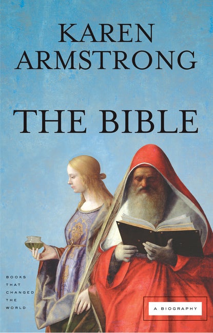 Item #279571 The Bible: A Biography (Books That Changed the World). KAREN ARMSTRONG
