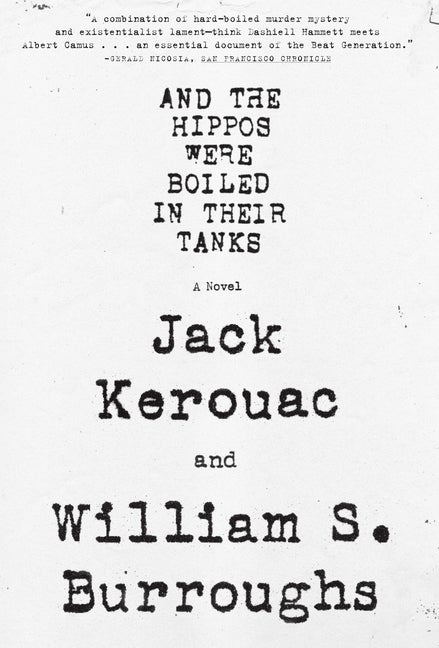 Item #298554 And the Hippos Were Boiled in Their Tanks. WILLIAM S. BURROUGHS, JACK, KEROUAC