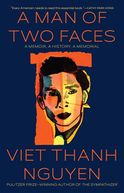 Item #305535 A Man of Two Faces: A Memoir, A History, A Memorial. Viet Thanh Nguyen