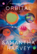Item #320786 Orbital. Samantha Harvey