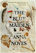 Item #323382 The Blue Maiden. Anna Noyes