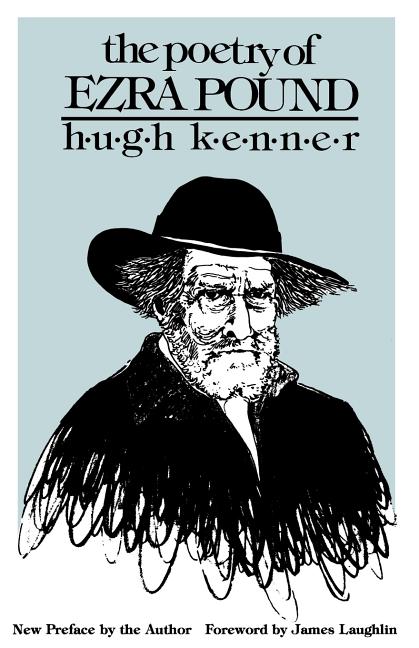 Item #300920 The Poetry of Ezra Pound (Bison Book). Hugh Kenner, James Laughlin