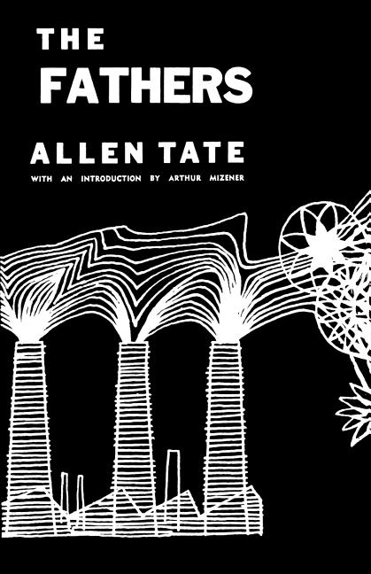 Item #207821 The Fathers. Allen Tate.