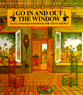Item #323461 Go in and Out the Window: An Illustrated Songbook for Children. Dan Fox, P., Fox
