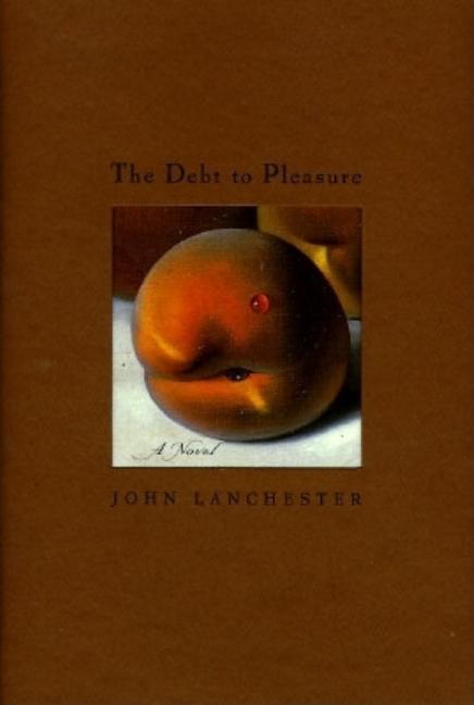Item #320439 Debt to Pleasure. John Lanchester